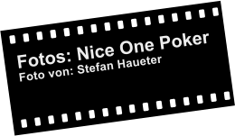 Fotos: Nice One Poker Foto von: Stefan Haueter